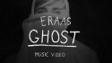 ERAAS 'Ghost' Music Video