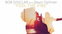Bob Sinclar 'Feel The Vibe' Music Video