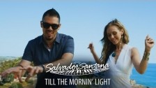 Salvador Santana 'Till the Mornin Light' music video