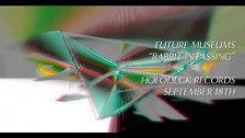 Future Museums 'Rabbit in Passing' music video
