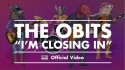 Obits 'I'm Closing In' Music Video