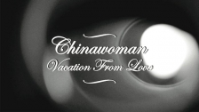 Chinawoman 'Vacation From Love' music video