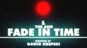 The And 'Fade In Time' Music Video
