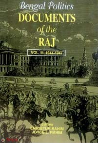 Bengal Politics - Documents of the Raj - Vol. III (1944-1947) (Bengal Politics - Documents of the Raj - Vol. III (1944-1947))