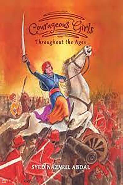 Courageous Girls: Throughout the Ages (Courageous Girls: Throughout the Ages)