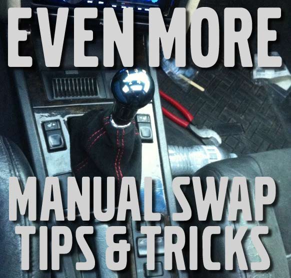 More Manual Transmission Swap Tips & Tricks