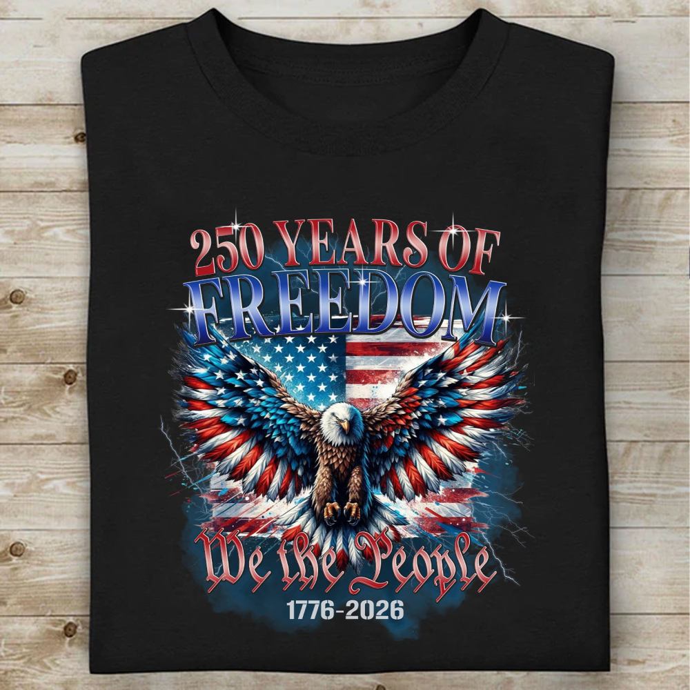 250 Years Of Freedom Shirt We The People 1776-2026 T-shirt Patriotic 4th Of July Eagle Us Flag Tee