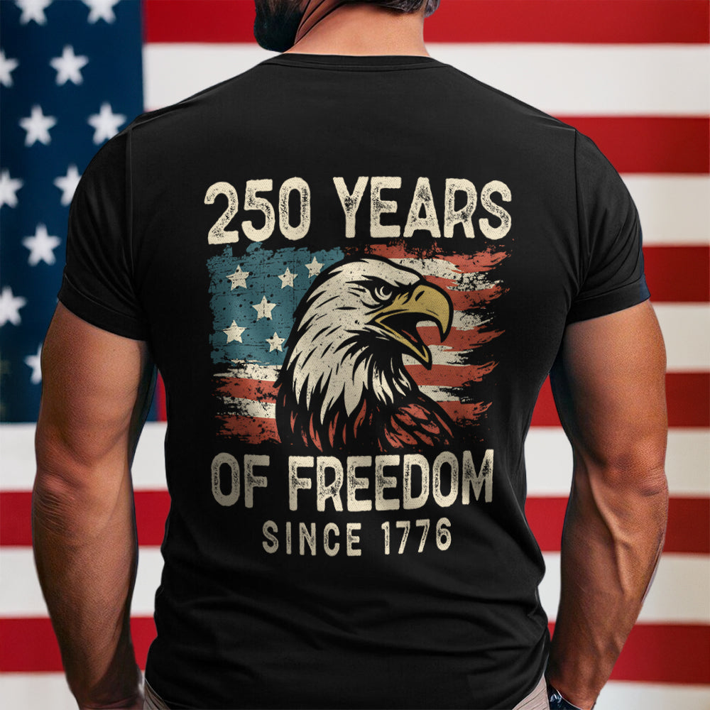 250 Years Of Freedom Since 1776 Usa Bald Eagle America Flag Back Side Dark Shirt America 250 Merchandise Gifts For Patriotic Dad