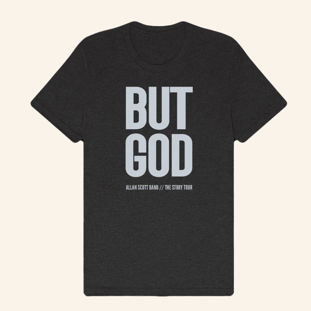 Allan Scott Music Merch But God T-Shirt Christmas Gift Ideas For Him