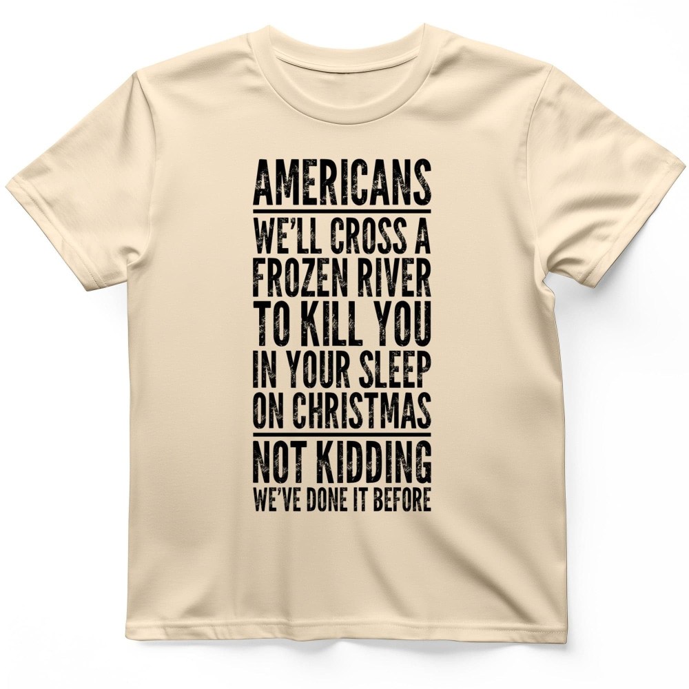 Americans T-Shirt Patriotic Humor Graphic Tees Revolutionary War Gift For History Fans