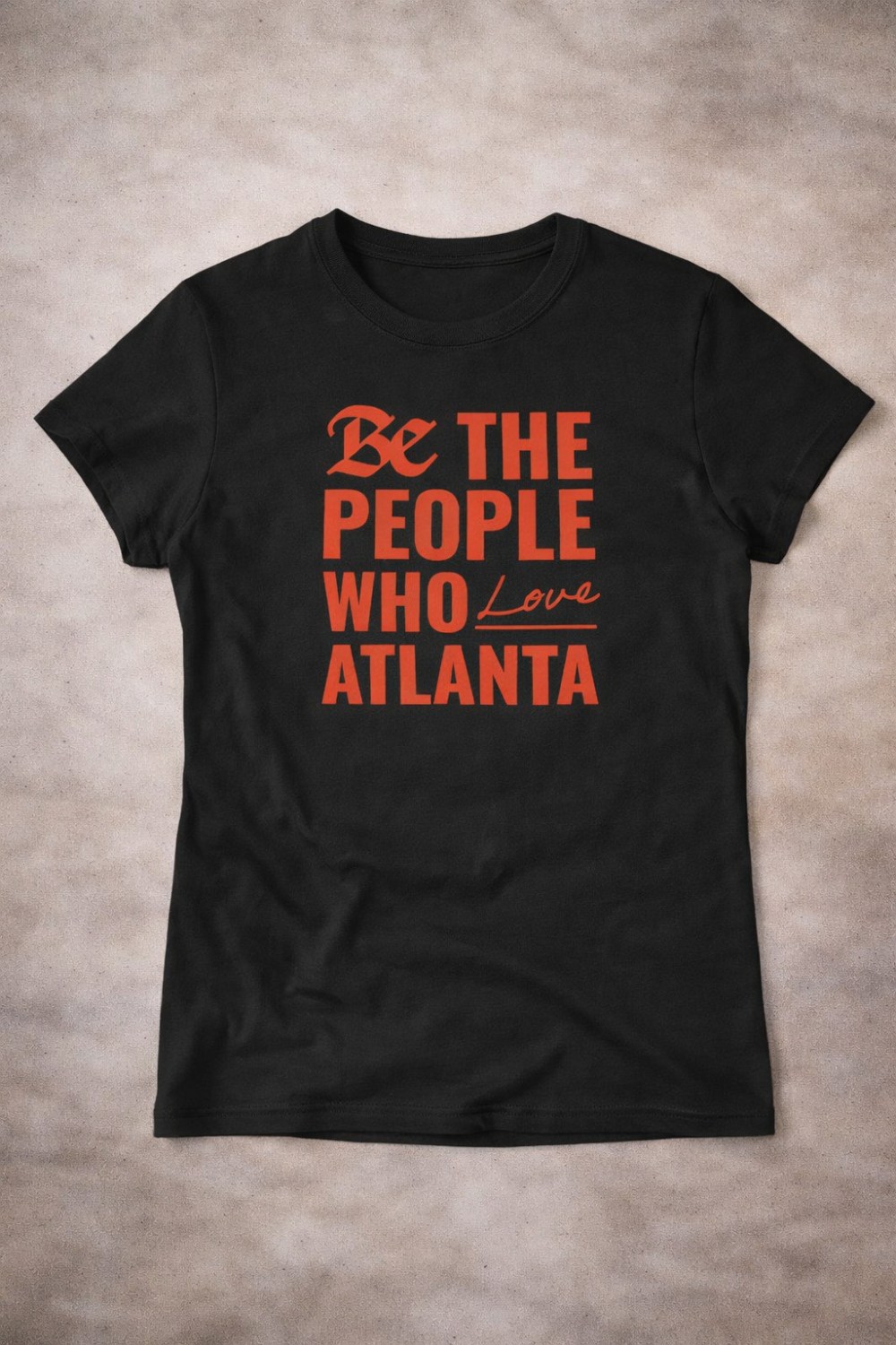Be The People Who Love Atlanta T-Shirt Patriotic Georgia Pride Apparel Gift For Atlanta Lover