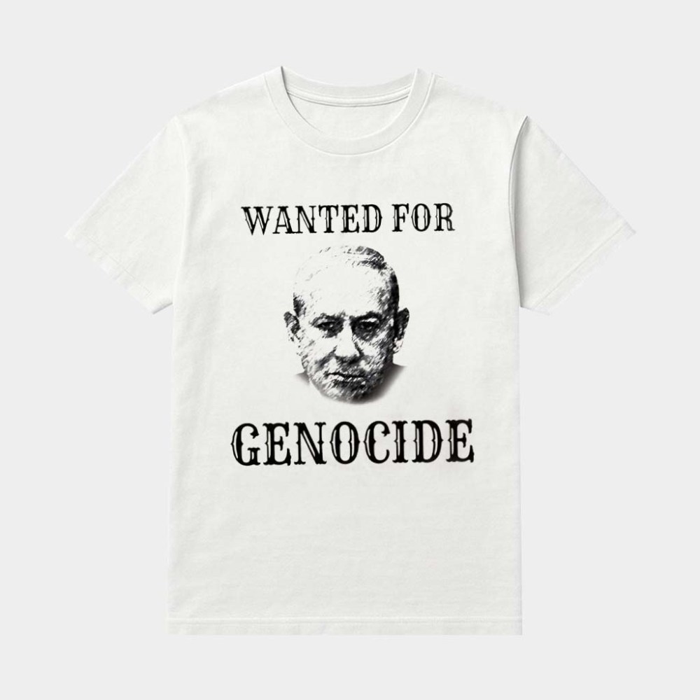 Benjamin Netanyahu Wanted For Genocide Shirt Anti Israel Social Justice T-Shirt Political Gifts