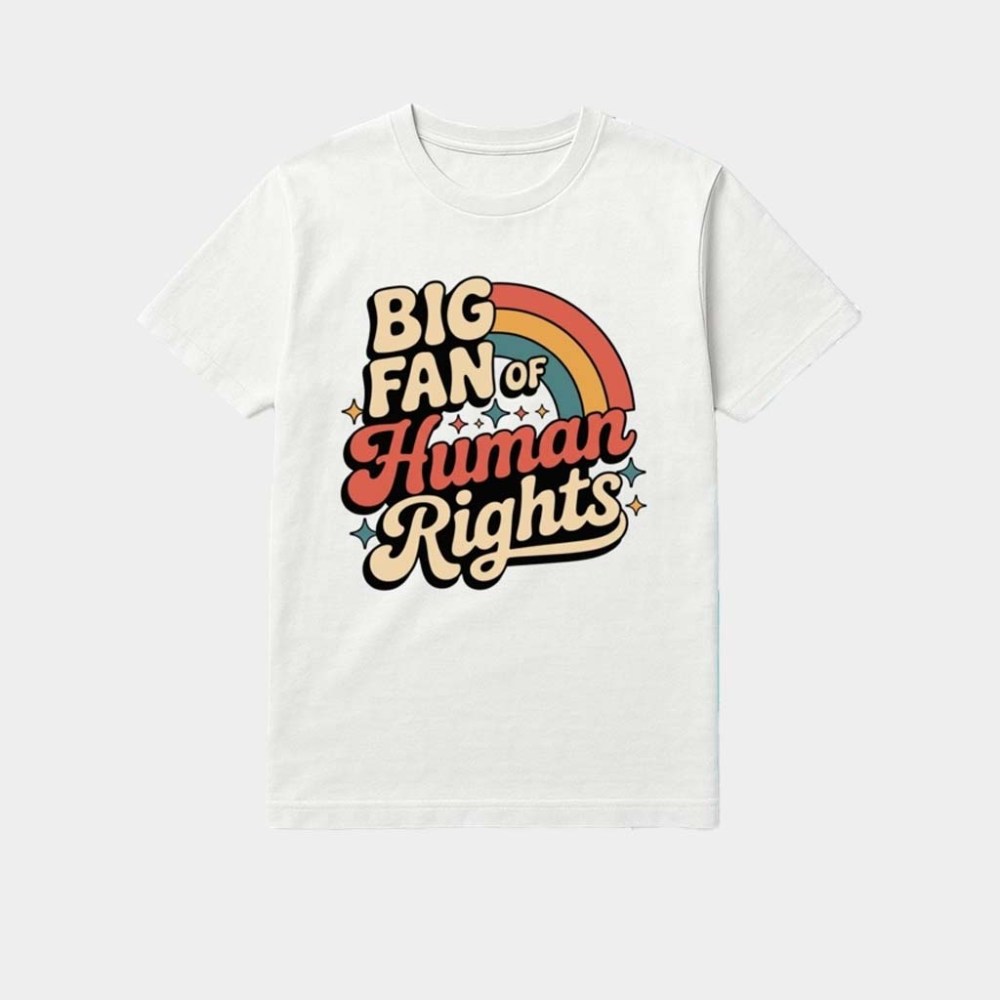 Big Fan Of Human Rights Shirt Gift Ideas For Mom