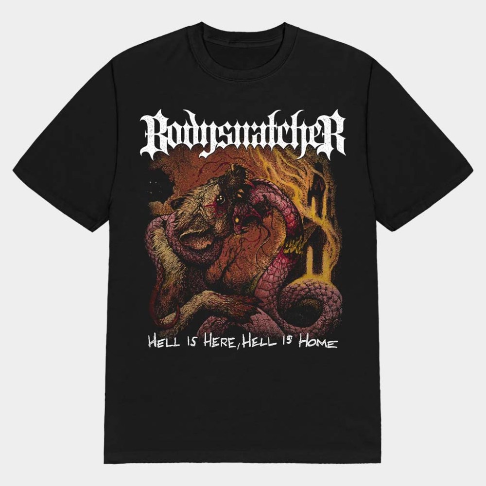 Bodysnatcher Merch Hell Is Here Hell Is Home T-Shirt Bodysnatcher Shirt Gifts For Band Fans