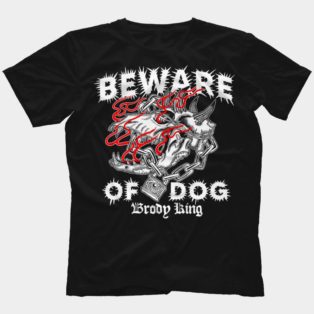 Brody King Merch Brody King Shirt Beward Of Dog T-Shirt Gifts For Wrestler Fans