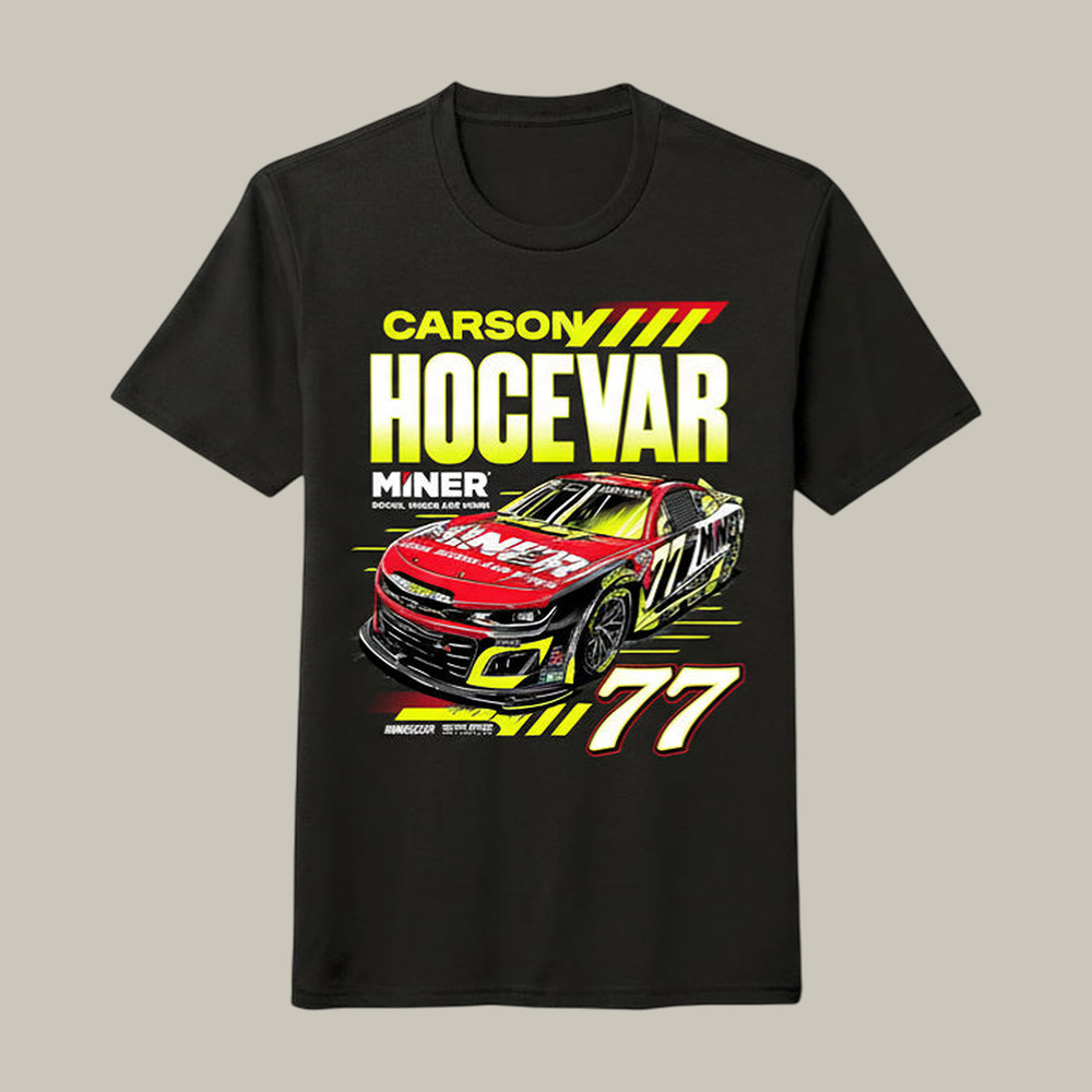 Carson Hocevar Miner 77 T-Shirt Carson Hocevar Clothing Unique Gift For Husband