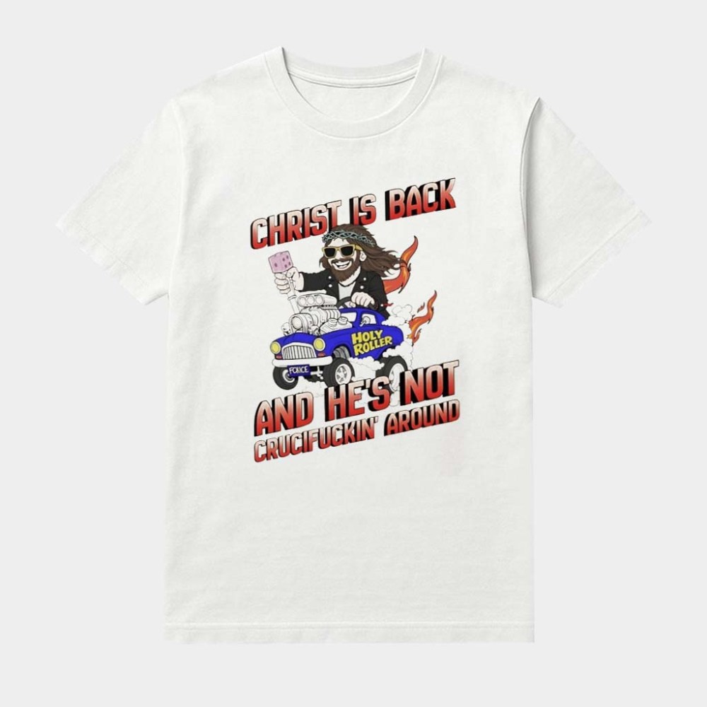 Christ Is Back And He's Not Crucifuckin' Around Shirt Funny Jesus Apparel Christian Gifts