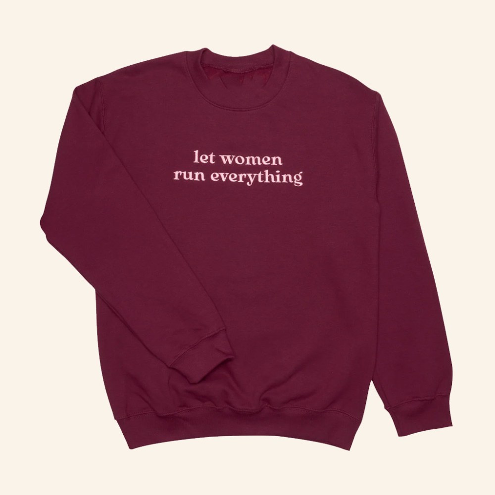 Crooked Merch Let Women Run Everything Crewneck Sweatshirt Xmas Gifts For Her