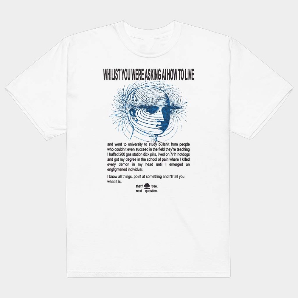Dogecore Merch Whilist You Were Asking AI How To Live T-Shirt Birthday Gift For Dad