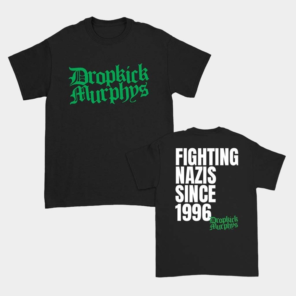 Dropkick Murphys Fighting Nazis Since 1996 T-Shirt Dropkick Murphys Merch Gift For BFF