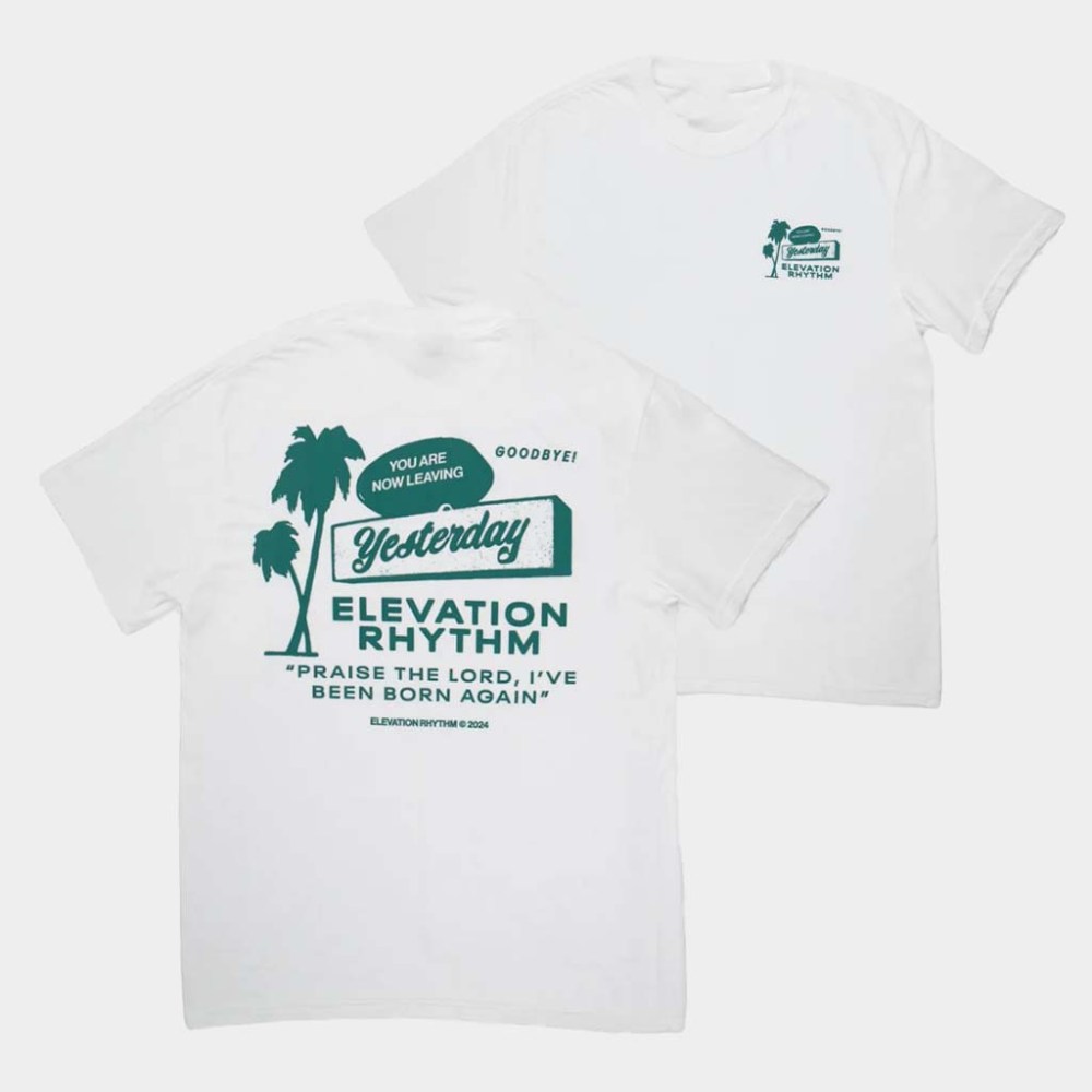 Elevation Church Merch Goodbye Yesterday T-Shirt Best Birthday Gift For Son