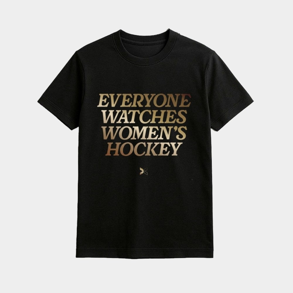 Everyone Watches Womens Hockey Shirt Gift Ideas For Friends Hockey Lovers