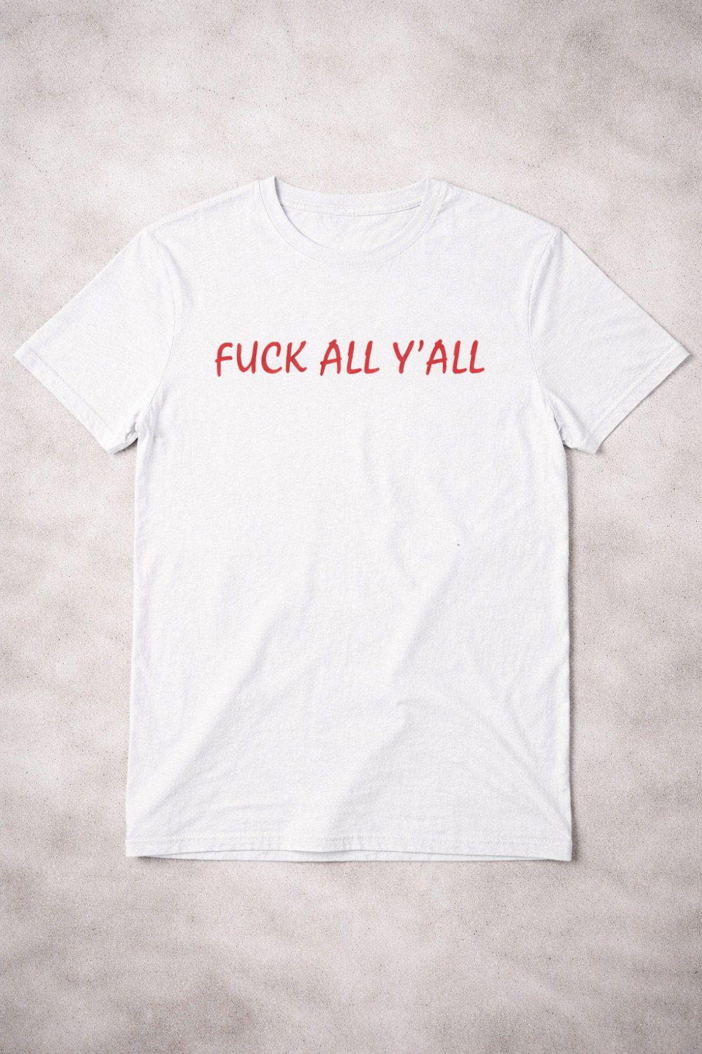 F All Y All Typography T-Shirt Funny Saying Shirt Humorous Present For Boyfriend