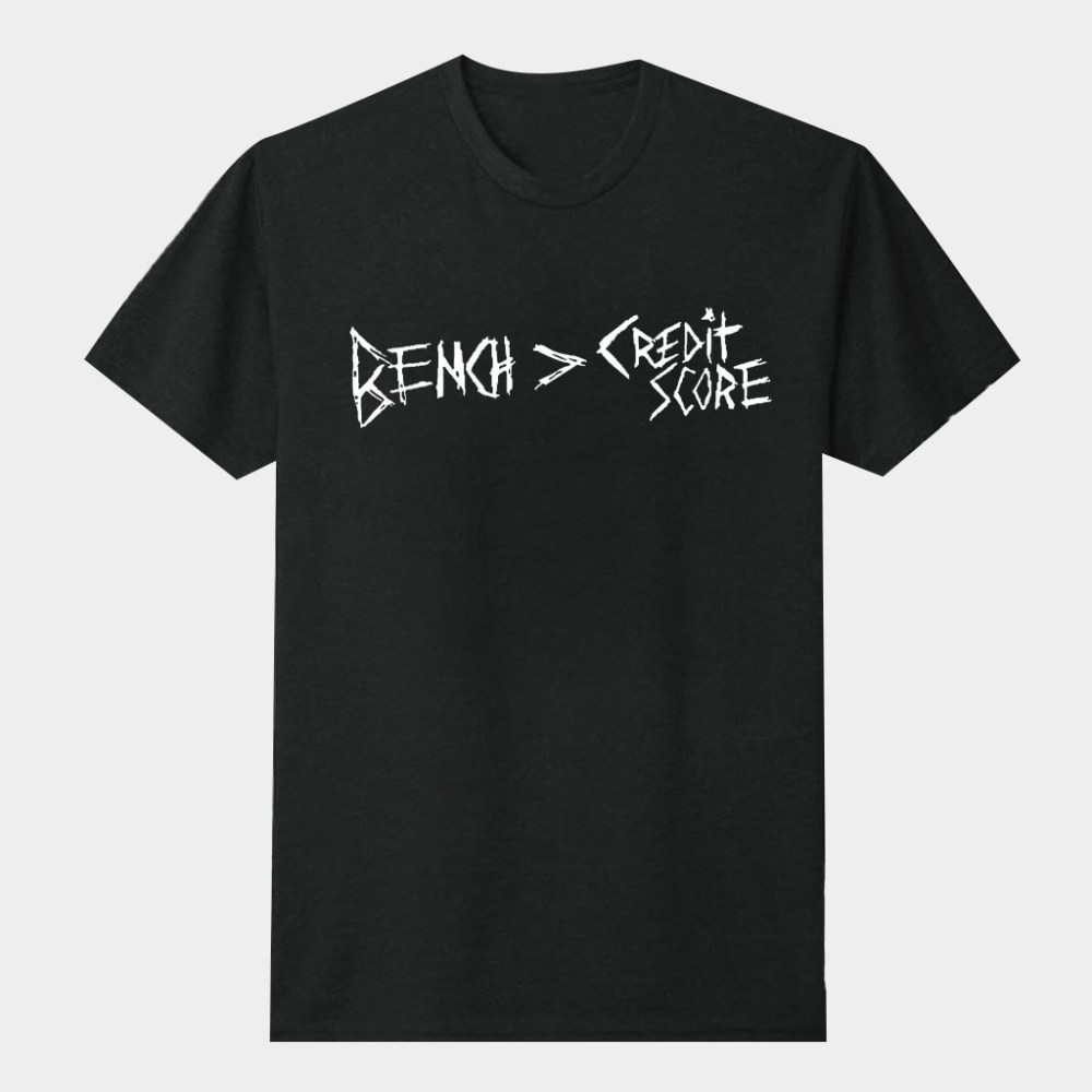 Feral Supplements Merch Bench Credit Score T-Shirt Birthday Gifts For Brother