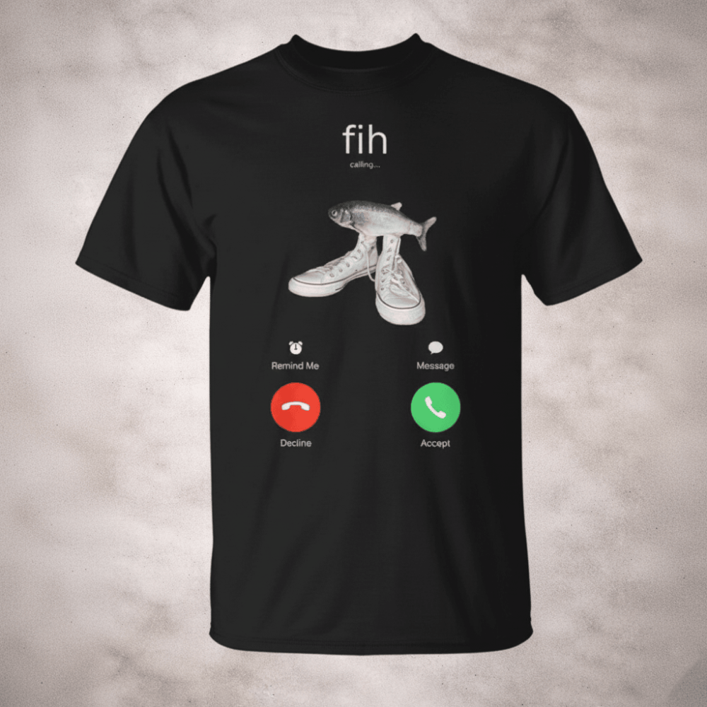 Fih Meme Fih Calling T-Shirt Misspelled Fih Is Calling Clothing Gift For Women