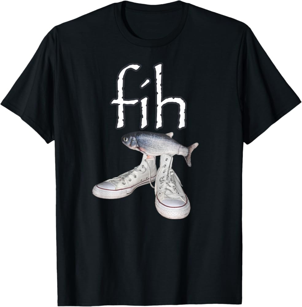 Fih Shoes T-Shirt Fish Funny Misspelled Fish Meme Fih Calling Clothing Gift For Humor