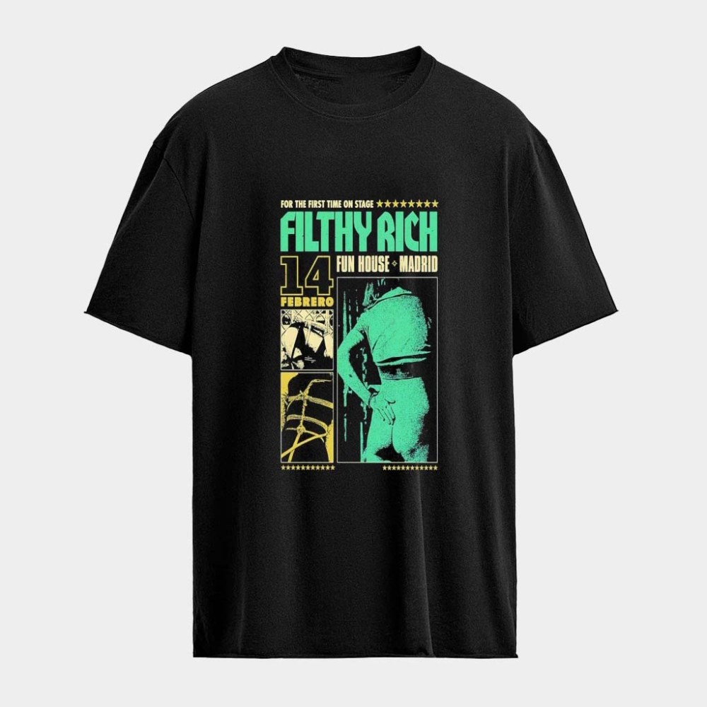 Filthy Rich For The First Time On Stage Fun House Madrid Spain T-Shirt Gifts for Mom