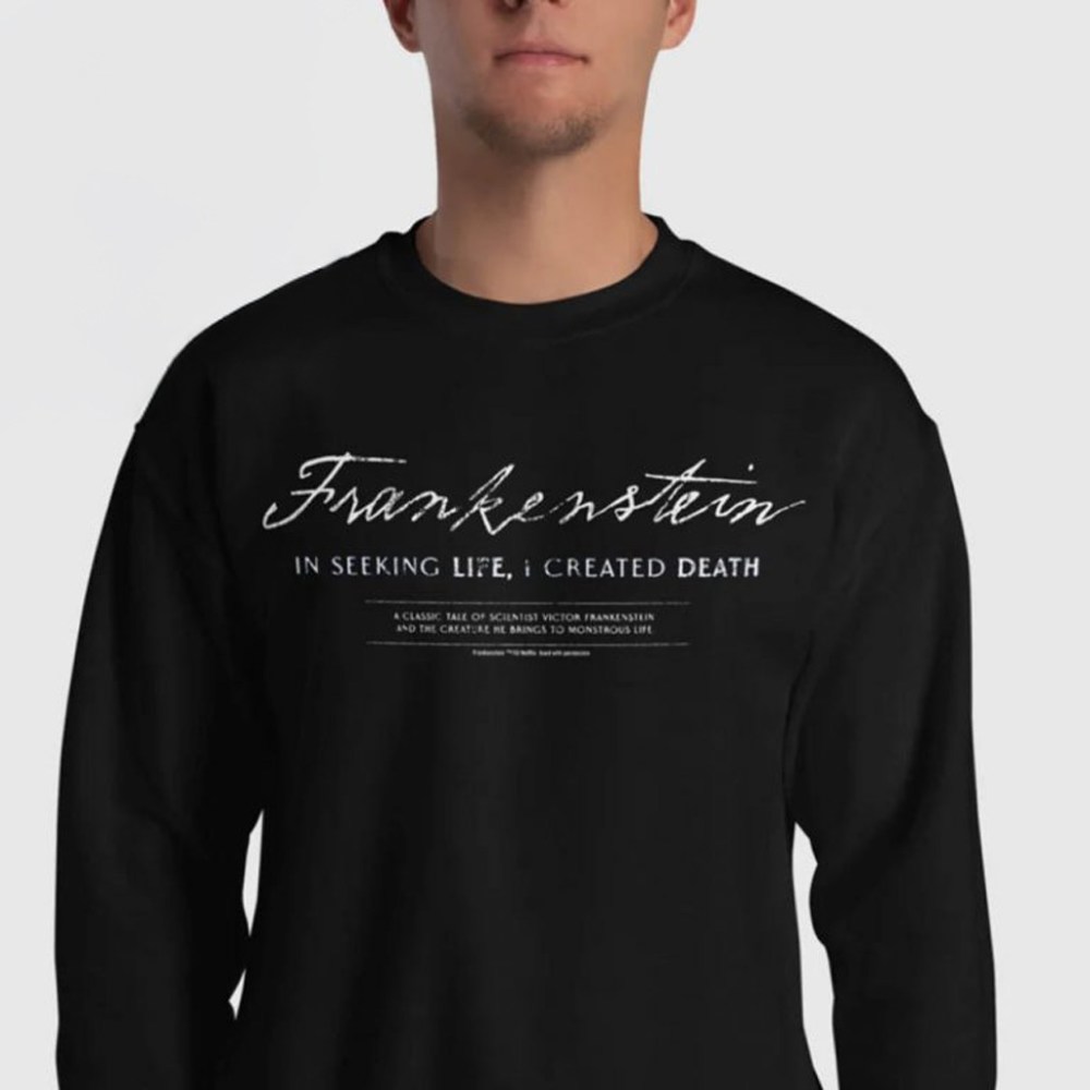 Frankenstein In Seeking Life I Created Death Sweatshirt Best Gifts For Husband