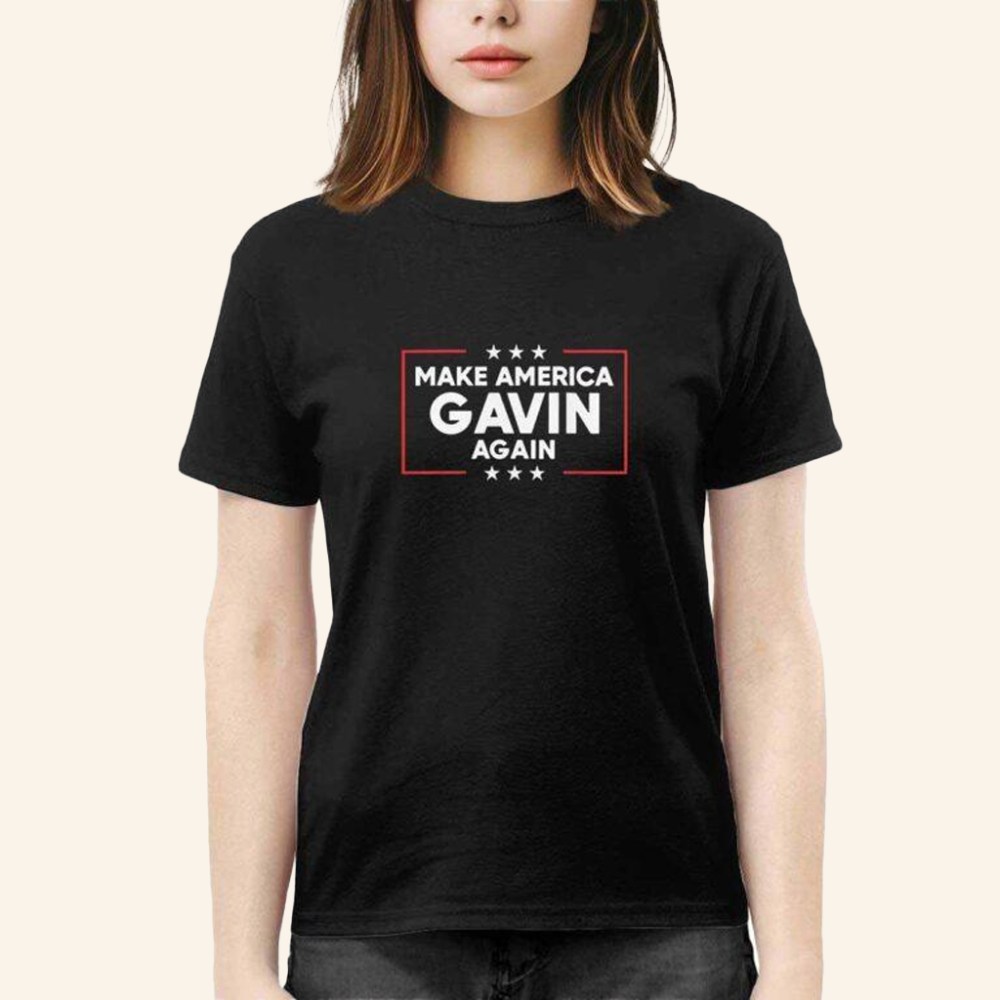 Gavin Newsom Make America Gavin Again Shirt Best Birthday Gift For Mom