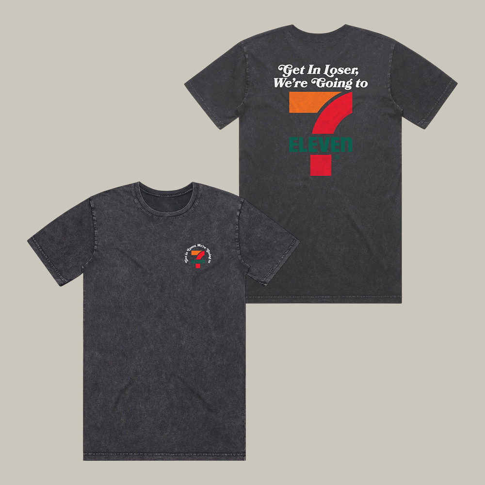 Get In Loser We're Going To 7 Eleven T-Shirt 7 Eleven Birthday Shirt Present For Him