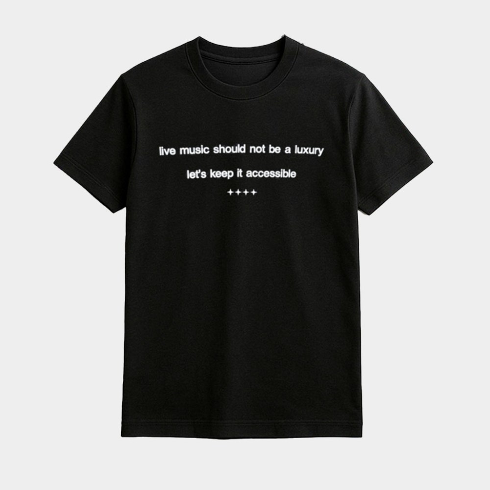 Harry Styles Live Music Should Not Be A Luxury Lets Keep It Accessible Shirt Harry Styles Merch