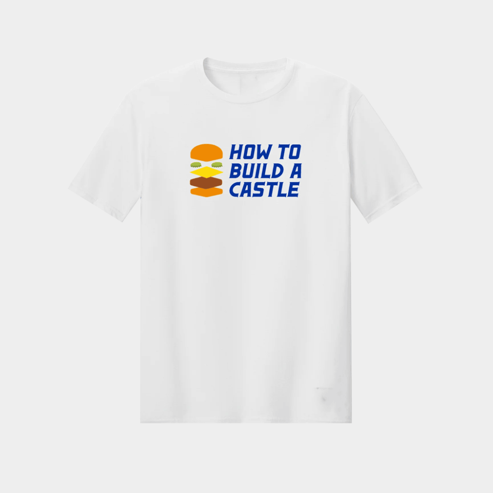 House Of Crave Merch How To Build A Castle T-Shirt Birthday Gift For BFF
