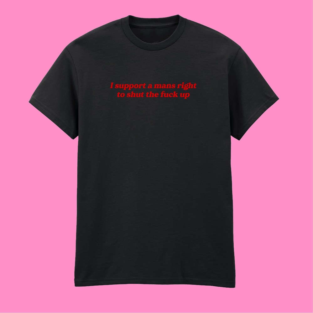 I Support A Mans Right To STFU T-Shirt Funny Statement Graphic Tees Gift For Women