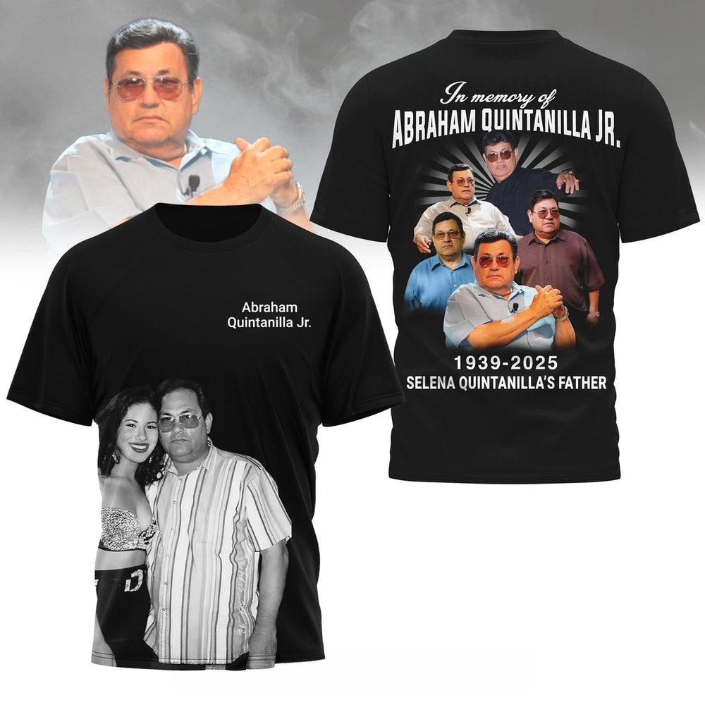 In Memory Of Abraham Quintanilla Jr 1939 2025 Selena Quintanilla's Father T-Shirt Fan Merch