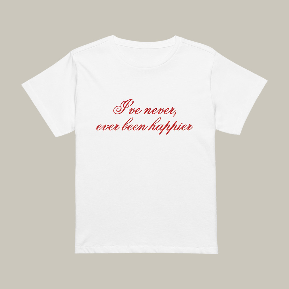 I've Never Ever Been Happier Euphoria T-Shirt Euphoria Merch Mother's Day Gift For Fans