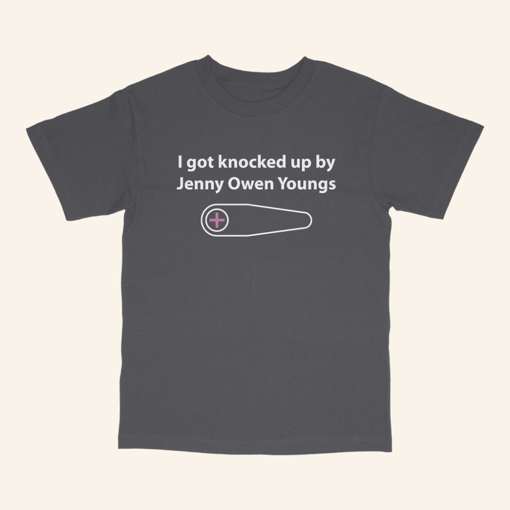 Jenny Owen Youngs Merch I Got Knocked Up T-Shirt Christmas Ideas For Boyfriend