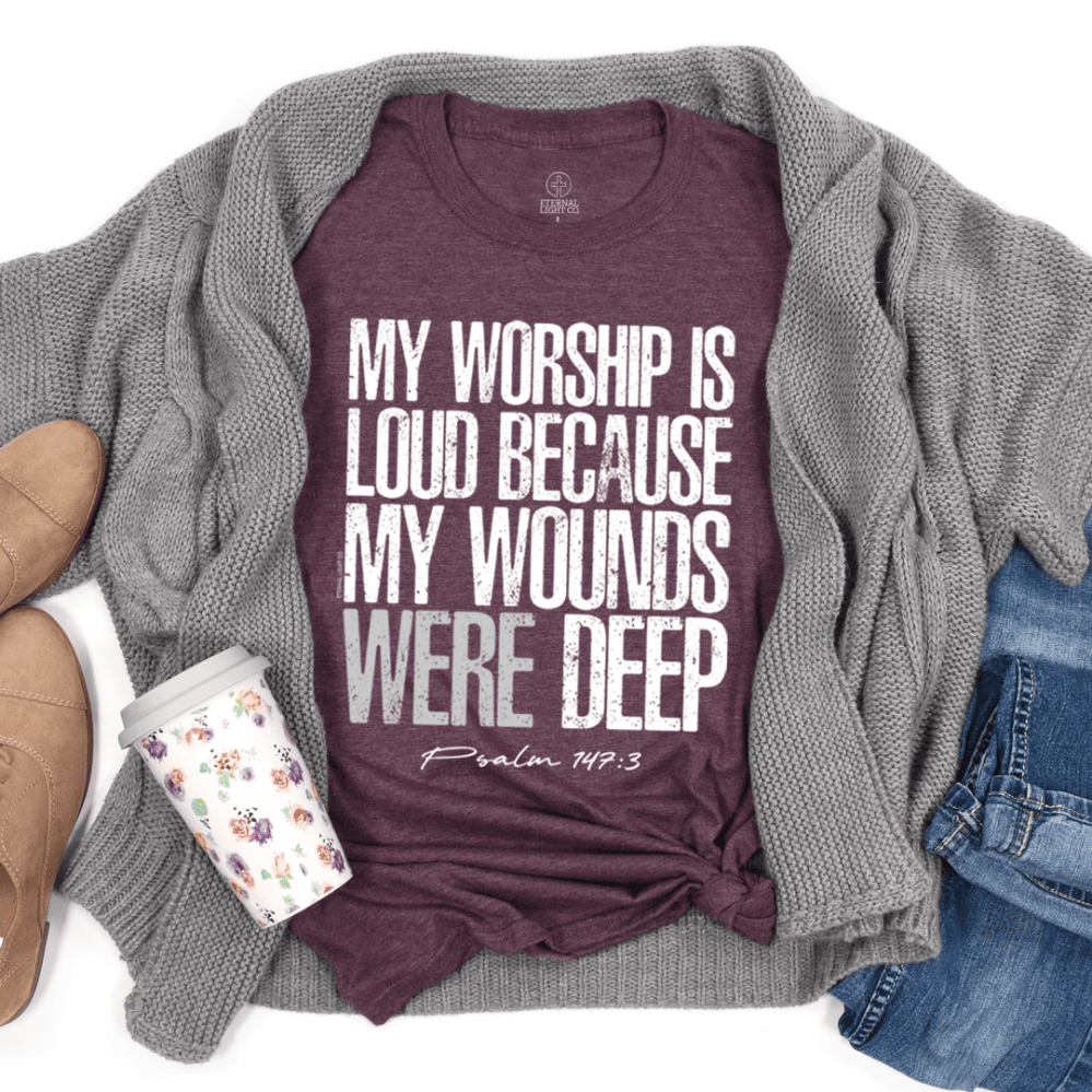 Jesus Shirt Women My Worship Is Loud Wounds Were Deep Psalm Graphic Tees Christian Gift