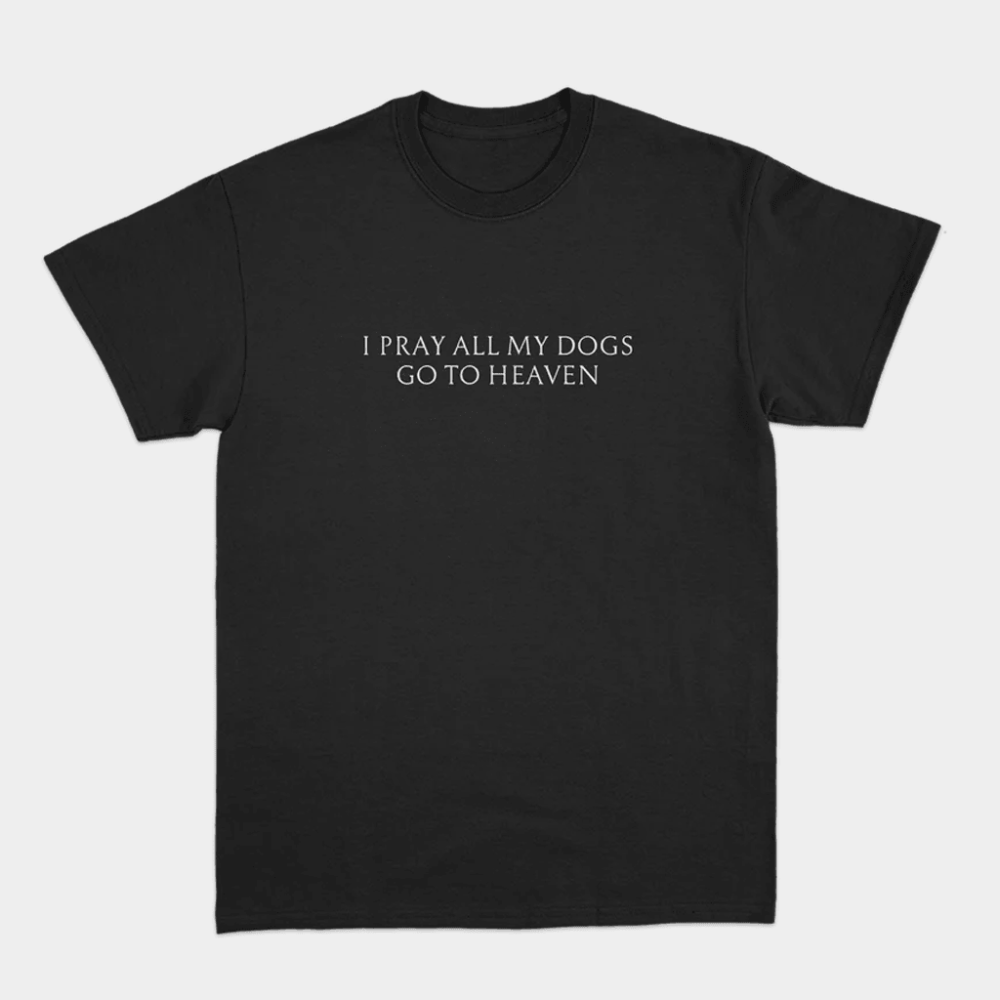 Kenny Mason Merch I Pray All My Dogs Go To Heaven T-Shirt Best Gifts For Music Lovers