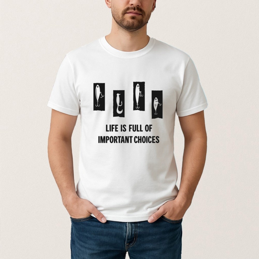 Life Is Full Of Important Choices Shirt Best Gifts For Brother