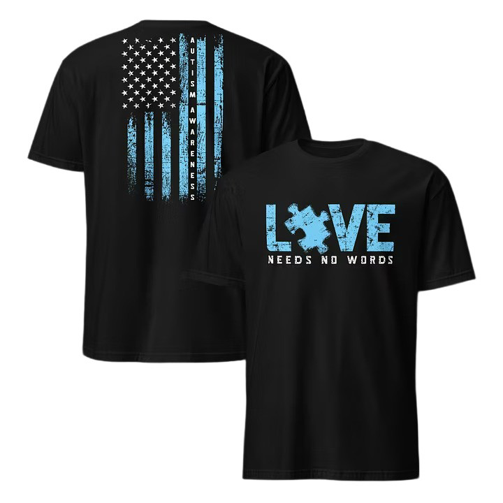 Love Needs No Words T-Shirt Autism Awareness USA Flag Clothing Gift For Supporters