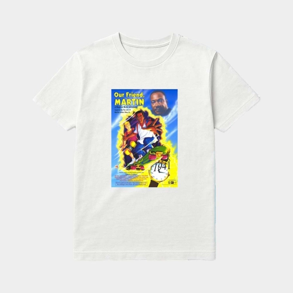 Martin Luther King Jr Our Friend Martin Civil Rights Legacy Shirt Best Birthday Gift For Dad