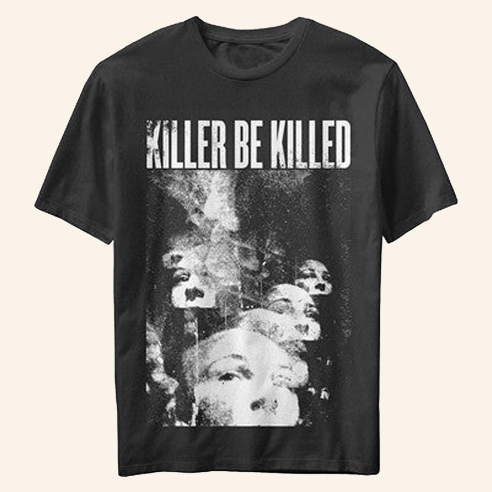 Merch Connection T-Shirt Killer Be Killed Faces Shirt Christmas Gifts For Husband