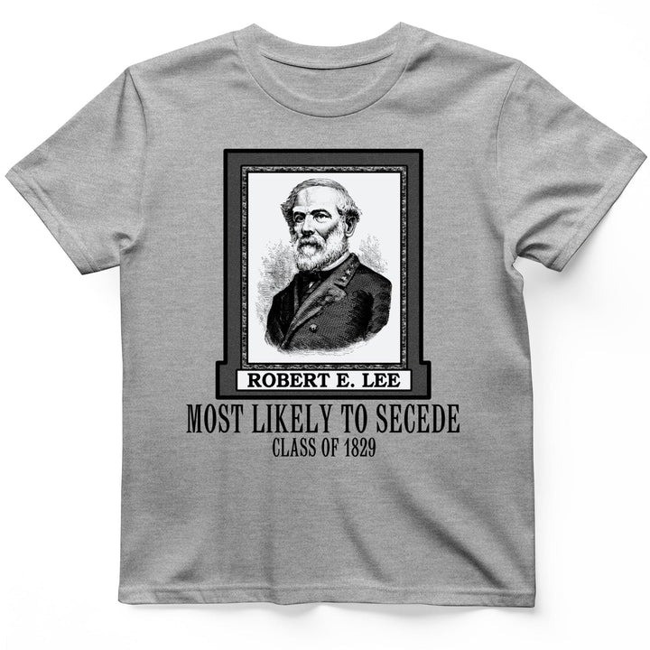 Most Likely To Secede T Shirt Civil War Humor Tee Gift for History Lovers