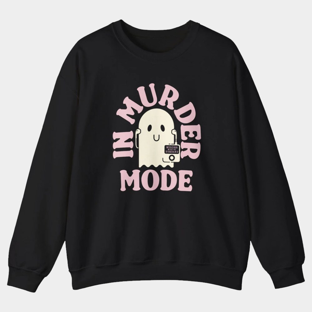 Murder With My Husband Merch Murder Mode Crewneck MWMH Sweatshirt Gifts For Sister