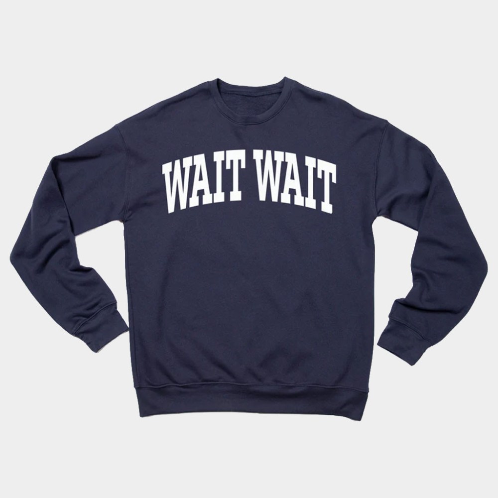 NPR Merch Wait Wait Don't Tell Me Collegiate Crewneck NPR Sweatshirt Gifts For BFF