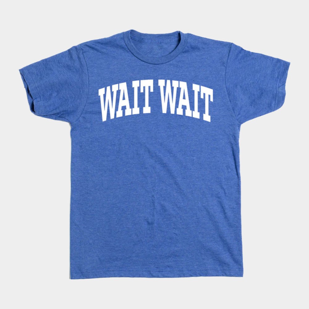 NPR Merch Wait Wait Don't Tell Me Collegiate Shirt NPR T-Shirt Gifts For Friends